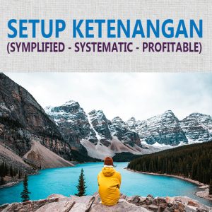 Kelas Pemantapan Ilmu Teknik-Teknik Trade SETUP KETENANGAN